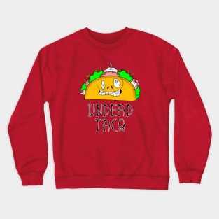 Undead Taco Crewneck Sweatshirt